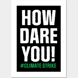 Climate Strike. How Dare You! Posters and Art